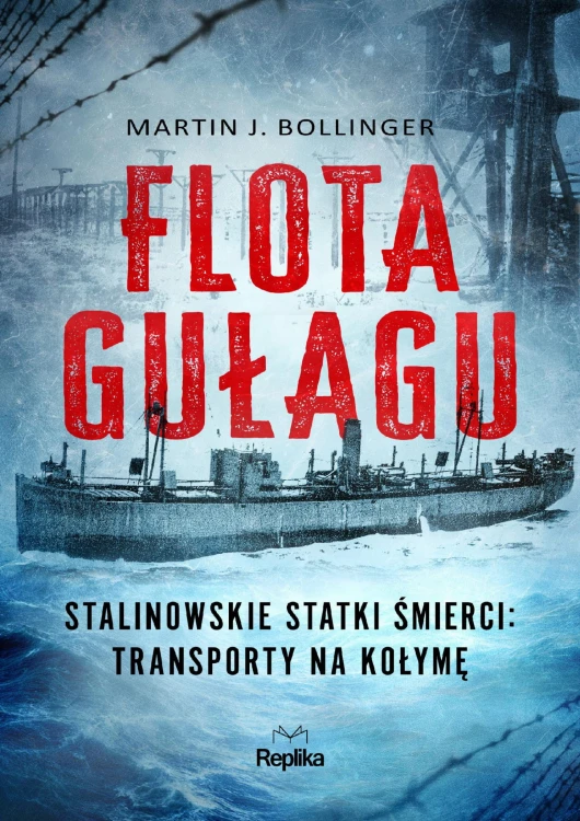 Flota Gułagu. Stalinowskie statki śmierci:...