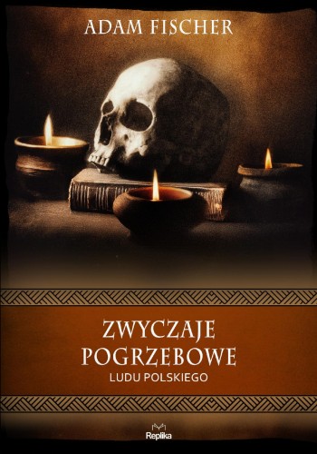 Zwyczaje pogrzebowe ludu polskiego. Wierzenia...