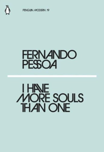 I Have More Souls Than One, Fernando Pessoa
