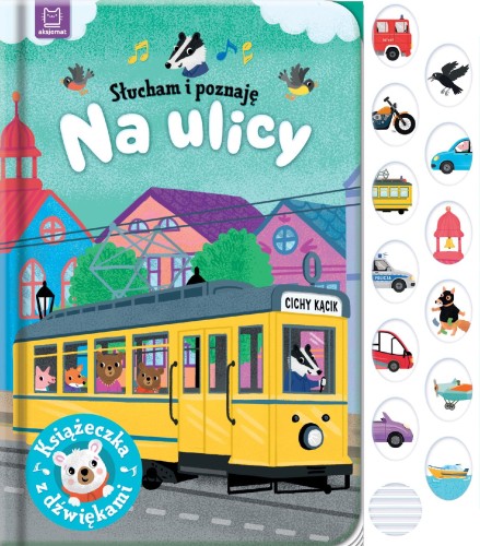 Na ulicy. Książeczka z dźwiękami. Słucham i...