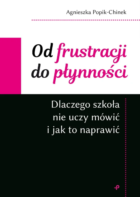 Od frustracji do płynności. Dlaczego szkoła...