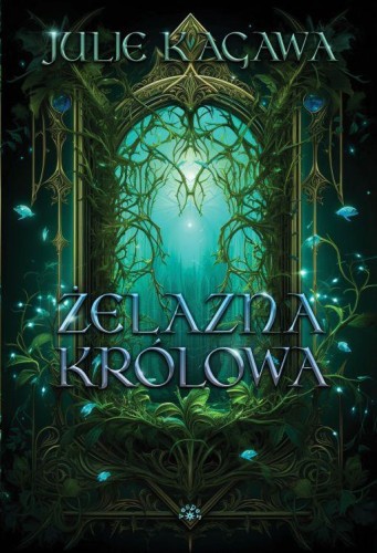 Żelazna Królowa. Żelazny dwór, Julie Kagawa