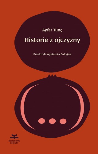 Historie z ojczyzny, Ayfer Tunc