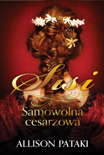 Sisi. Samowolna cesarzowa. Tom 2, Allison Pataki