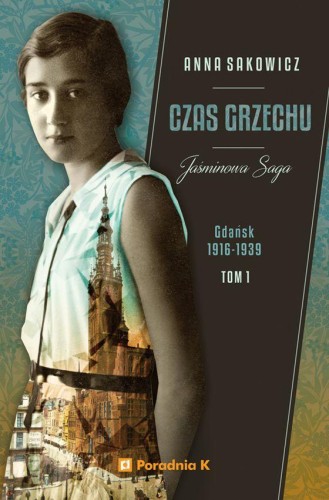 Czas grzechu. Jaśminowa saga. Tom 1, Anna Sakowicz