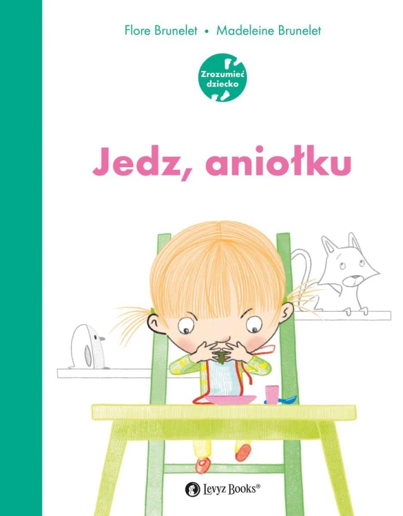 Jedz, aniołku, Flore Brunelet,Madeleine Brunelet