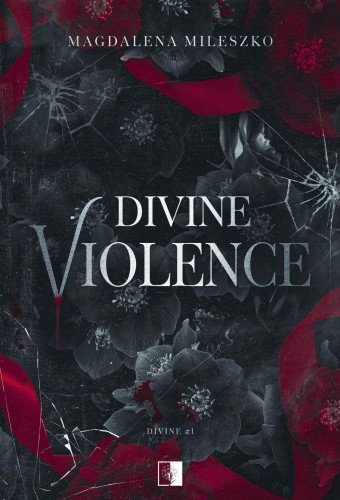 Divine Violence. Divine. Tom 1, Magdalena Mileszko