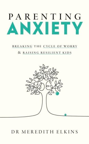 Parenting Anxiety, Meredith Elkins