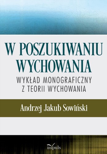 W poszukiwaniu wychowania Wykład monograficzny...
