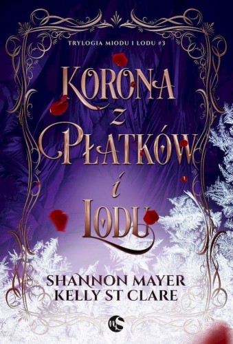 Korona z płatków i lodu. Trylogia miodu i...