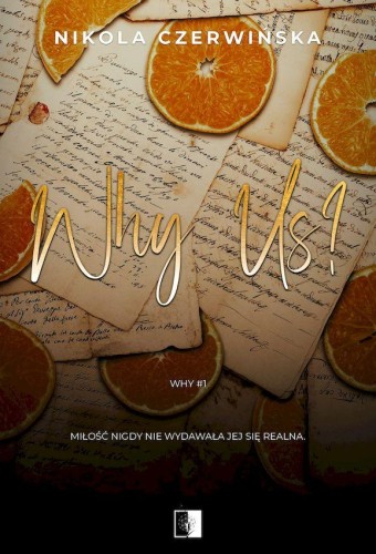 Why Us? Why. Tom 1, Nikola Czerwińska