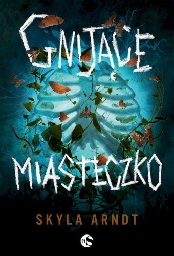 Gnijące miasteczko, Skyla Arndt