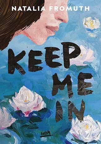 Keep Me In, Natalia Fromuth