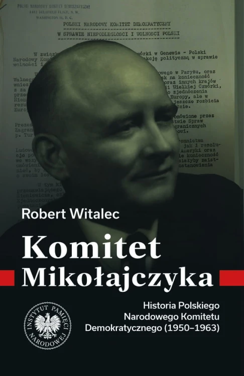 Komitet Mikołajczyka. Historia Polskiego...