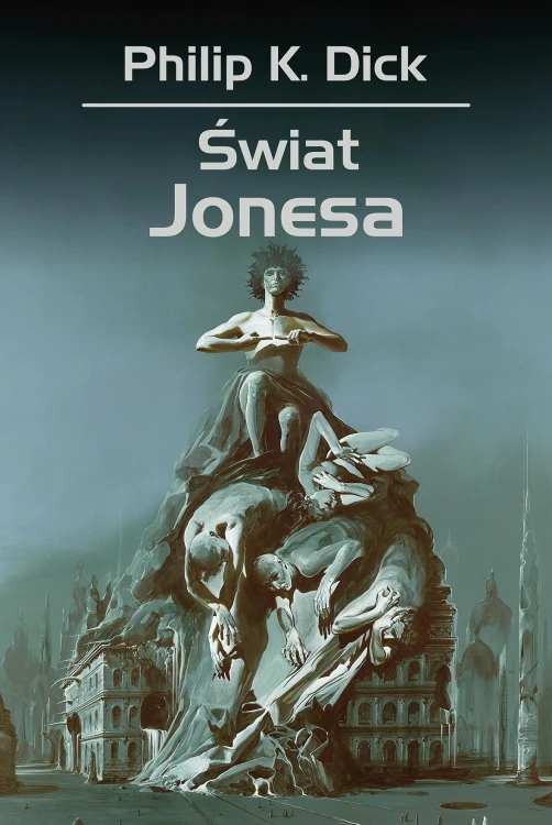 Świat Jonesa wyd. 2022, Philip K. Dick