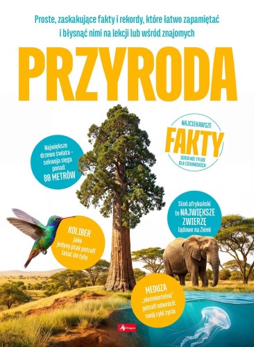 Przyroda. Najciekawsze fakty, Jolanta Bąk