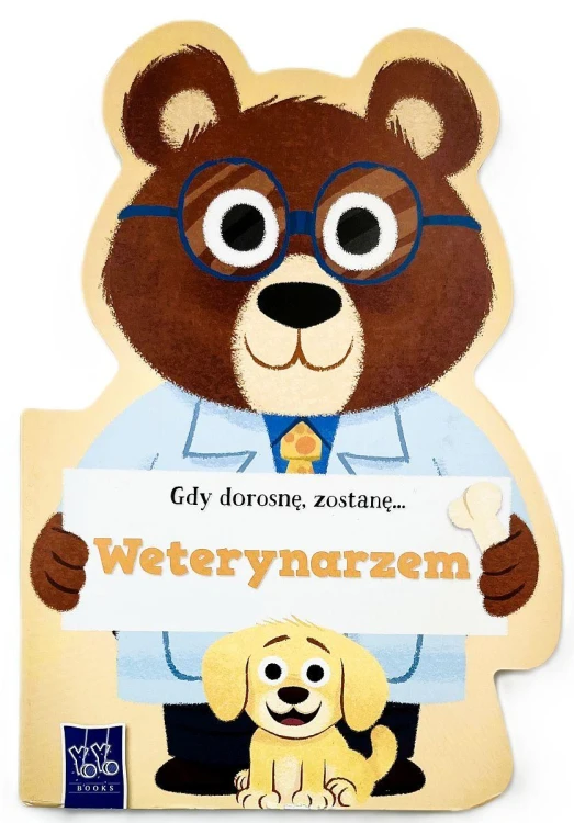 Gdy dorosnę, zostanę… Weterynarzem