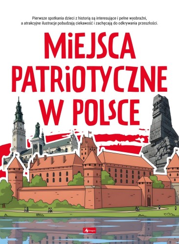 Miejsca patriotyczne w Polsce. Poznaj Polskę