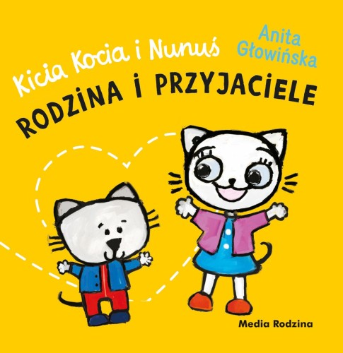 Rodzina i przyjaciele. Kicia Kocia i Nunuś