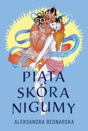 Piąta skóra Nigumy, Aleksandra Bednarska