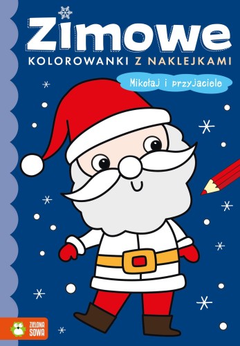 Mikołaj i przyjaciele. Zimowe kolorowanki z...
