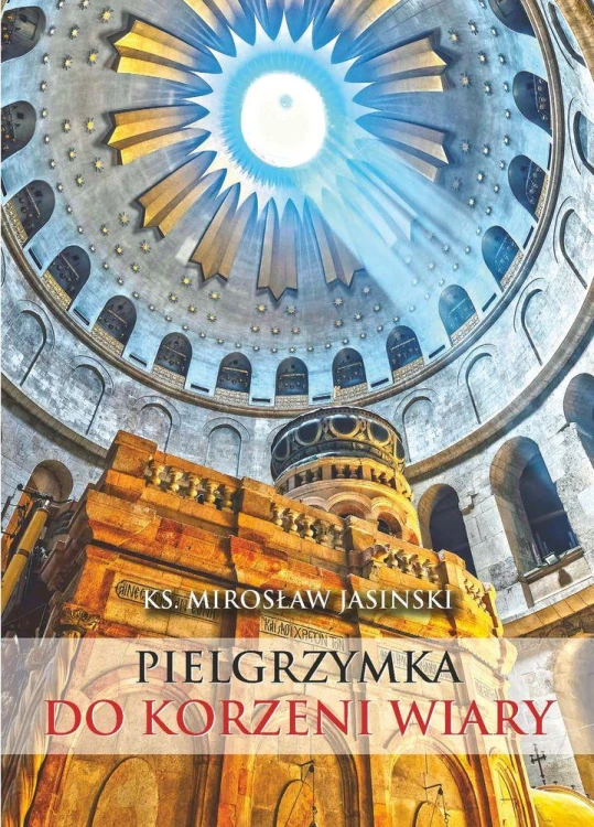Pielgrzymka do korzeni wiary mały przewodnik...