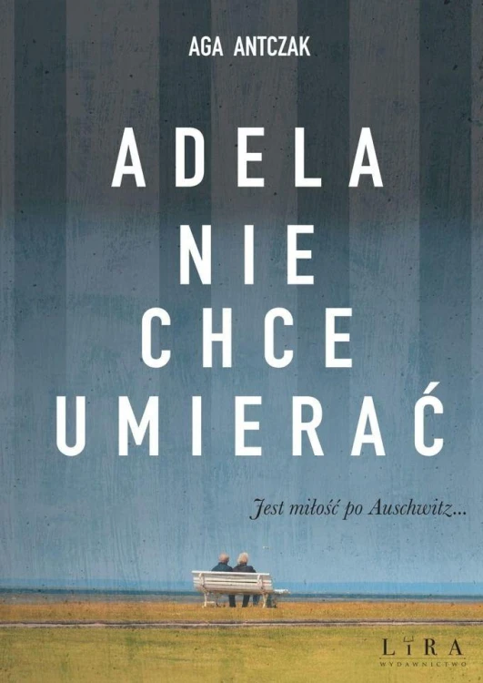 Adela nie chce umierać, Aga Antczak