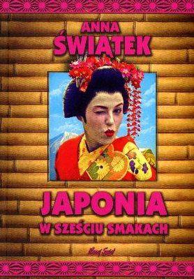 Japonia w sześciu smakach wyd. 2023, Anna Świątek