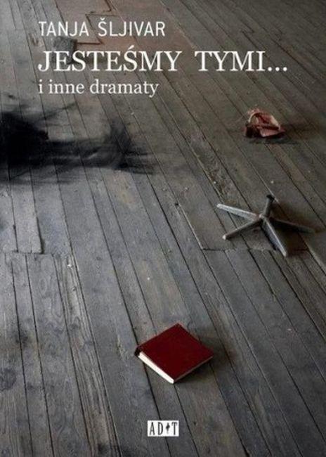 Jesteśmy tymi... i inne dramaty, Tanja Šljivar