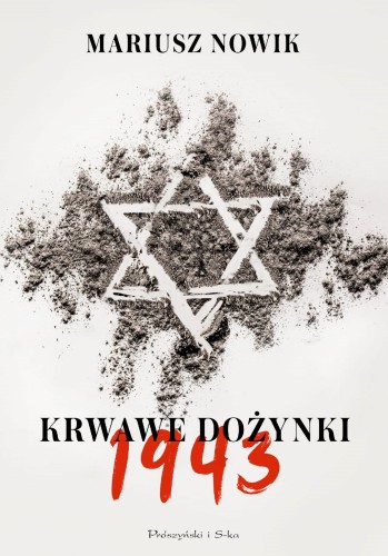 Krwawe dożynki. 1943, Mariusz Nowik