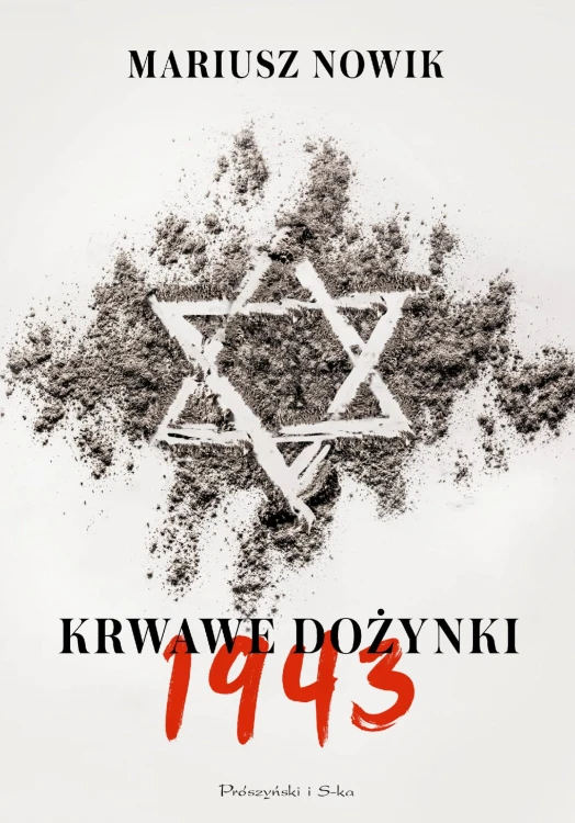 Krwawe dożynki. 1943, Mariusz Nowik