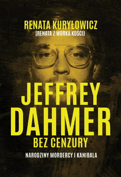 Jeffrey Dahmer bez cenzury. Narodziny mordercy...