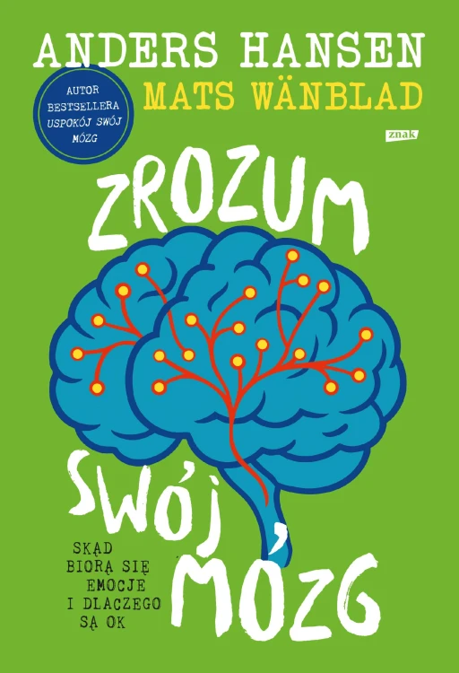 Zrozum swój mózg. Skąd biorą się emocje i...