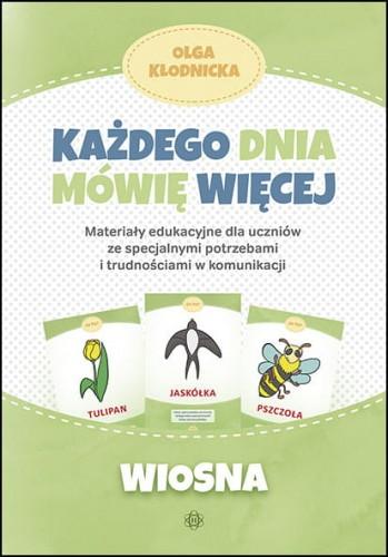 Każdego dnia mówię więcej wiosna, Olga Kłodnicka
