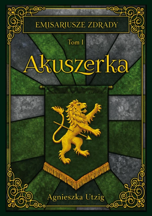 Emisariusze Zdrady. Tom I. Akuszerka