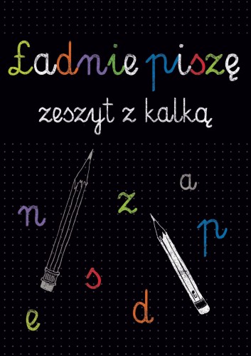 Ładnie piszę zeszyt z kalką, Opracowanie Zbiorowe