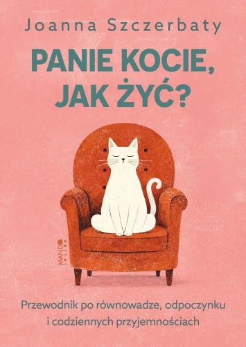 Panie kocie, jak żyć?. Przewodnik po...