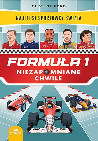 Formuła 1. Niezapomniane chwile. Najlepsi...