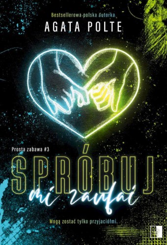 Spróbuj mi zaufać. Prosta zabawa. Tom 3