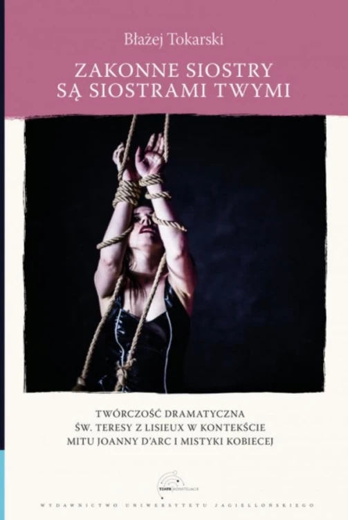 Zakonne siostry są siostrami twymi. Twórczość...