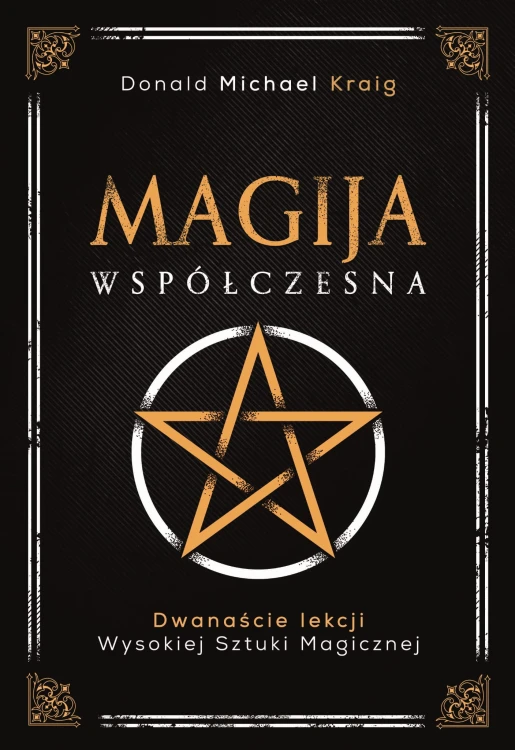 Magija współczesna. Dwanaście lekcji wysokiej...