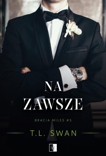 Na zawsze. Bracia Miles. Tom 5, T.L. Swan
