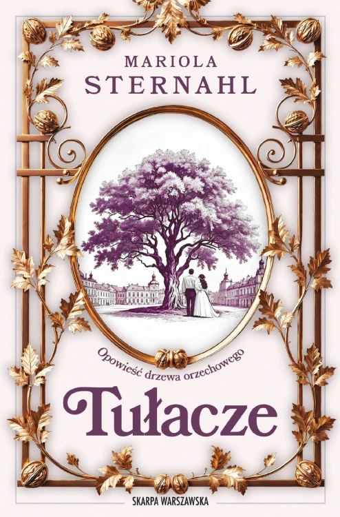 Opowieść drzewa orzechowego. Tułacze