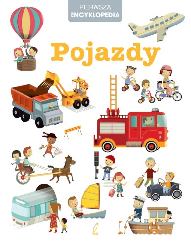 Pierwsza encyklopedia. Pojazdy. Pierwsza...