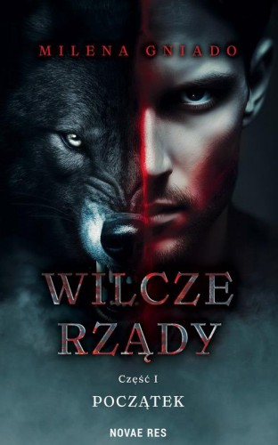 Początek. Wilcze rządy. Część 1, Milena Gniado