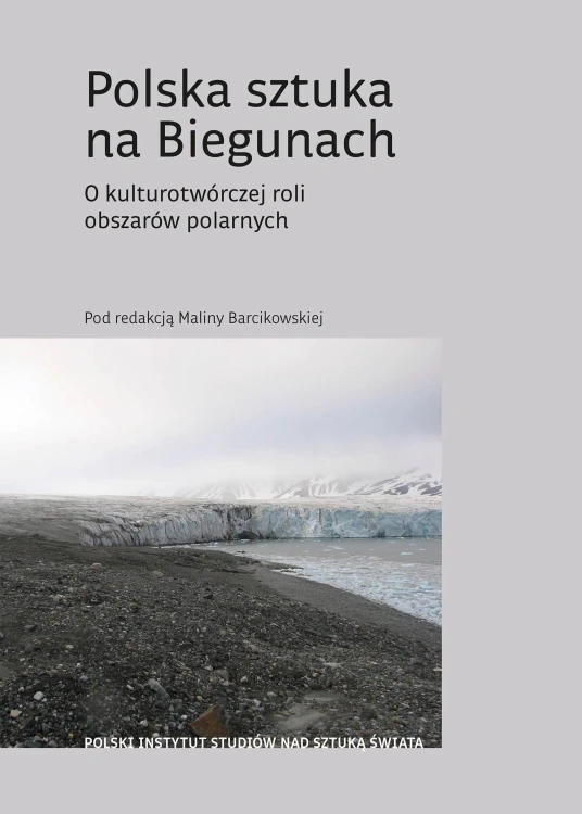 Polska sztuka na Biegunach. O kulturotwórczej...