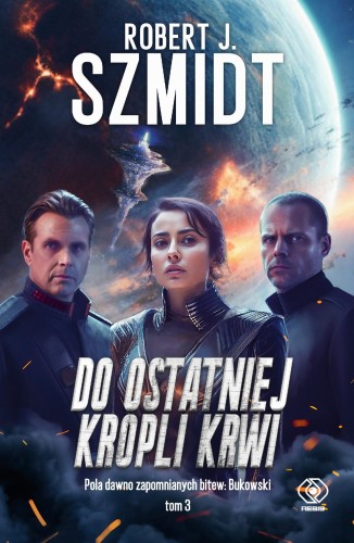 Do ostatniej kropli krwi. Pola dawno...