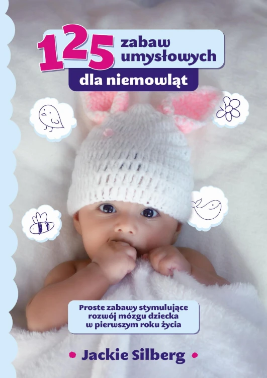 125 zabaw umysłowych dla niemowląt. Proste...
