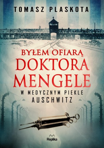 Byłem ofiarą doktora Mengele. W medycznym...