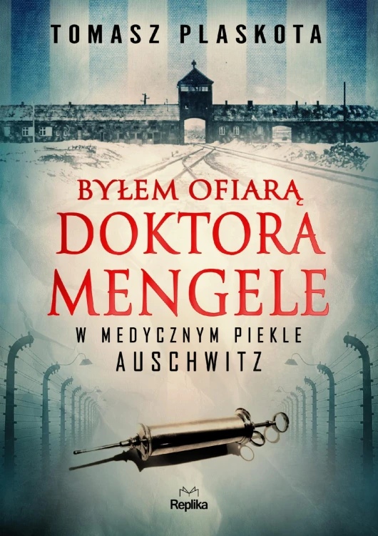 Byłem ofiarą doktora Mengele. W medycznym...